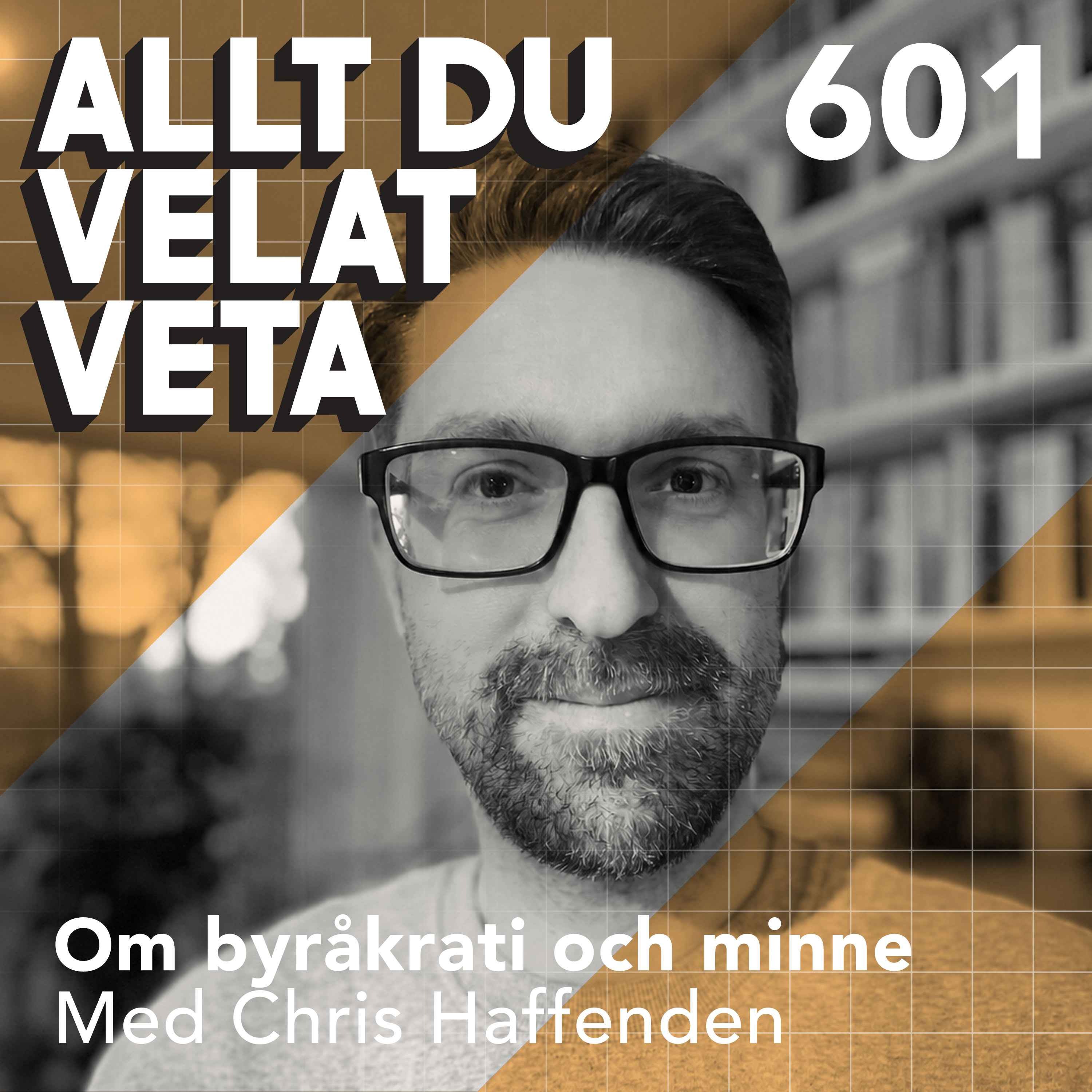 601 Om byråkrati del II - byråkrati och minne med Chris Haffenden artwork