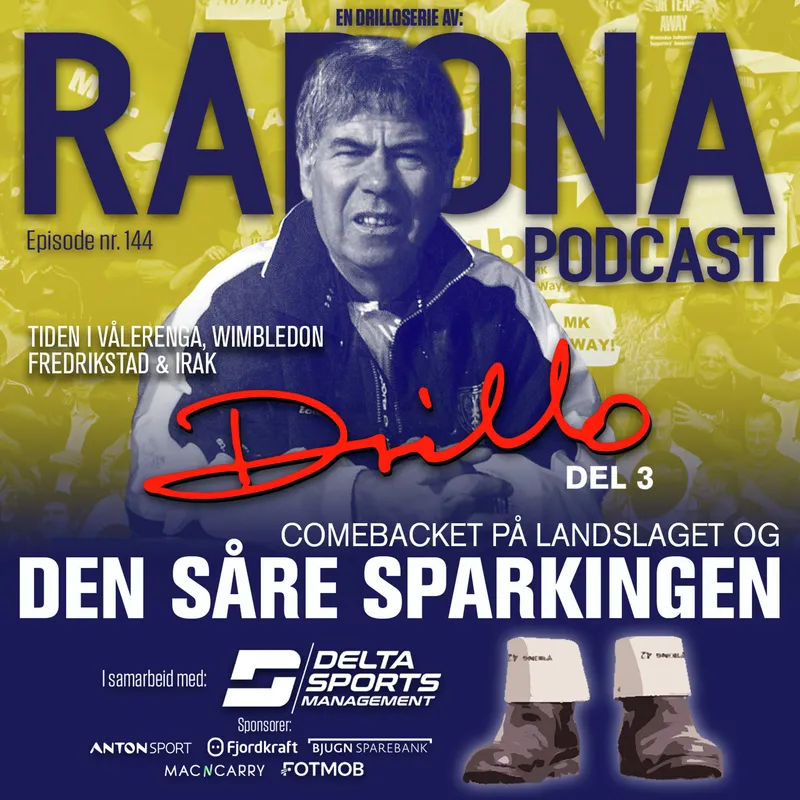 144. Drillo - Del 3- VIF, Wimbledon, FFK, Irak, comeback og den såre sparkingen artwork