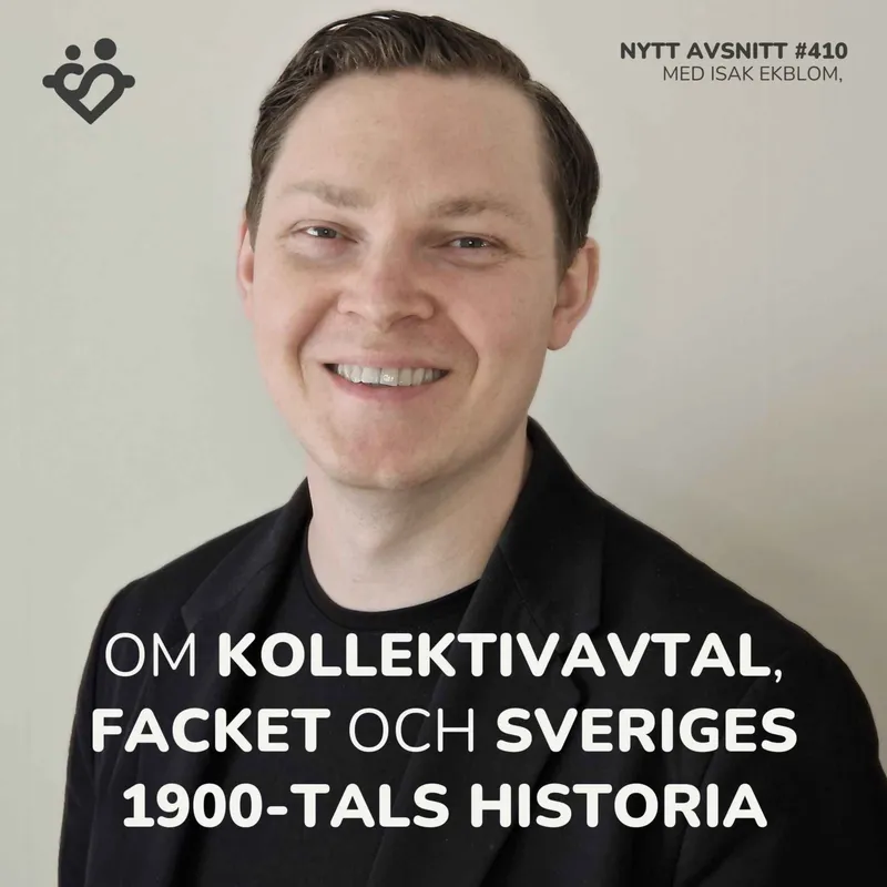 410. Om kollektivavtal, facket och Sveriges 1900-tals historia | Med Isak Ekblom artwork