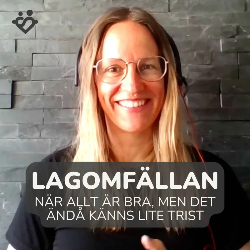 466. Lagomfällan: när allt är bra, men något ändå saknas | Med Moa, Stefan och Zandra artwork