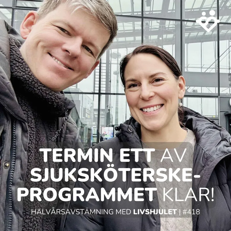 418. Termin ett av sjuksköterskeprogrammet är klar! | Halvårsavstämning med Livshjulet 2025 artwork