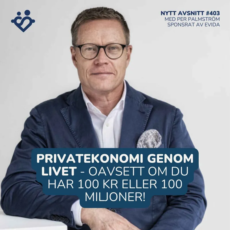403. Ekonomi genom livet - oavsett om du har 100 kr eller 100 miljoner med finansielle rådgivaren Per Palmström artwork