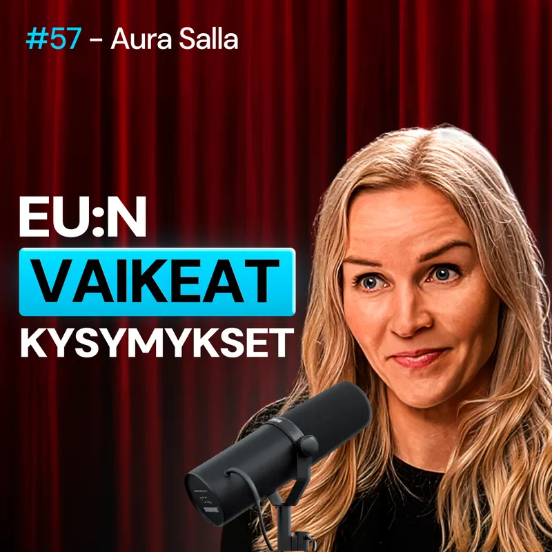 #57 – Aura Salla: Kannattaako Suomen EROTA EU:sta? artwork