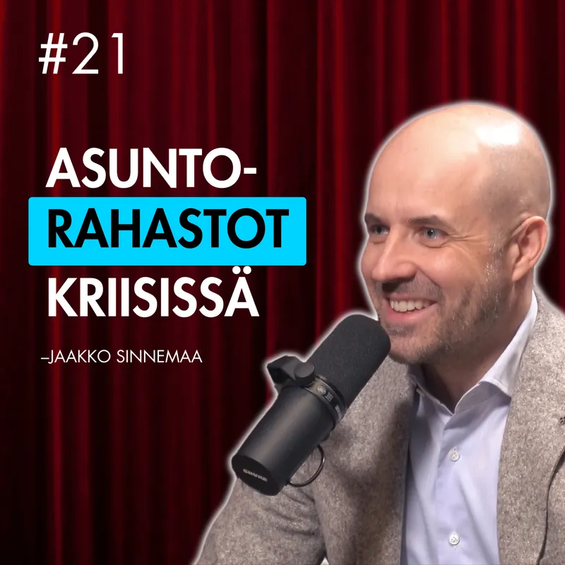#21 – Jaakko Sinnemaa: Asuntorahastojen SYNKKÄ tilanne artwork