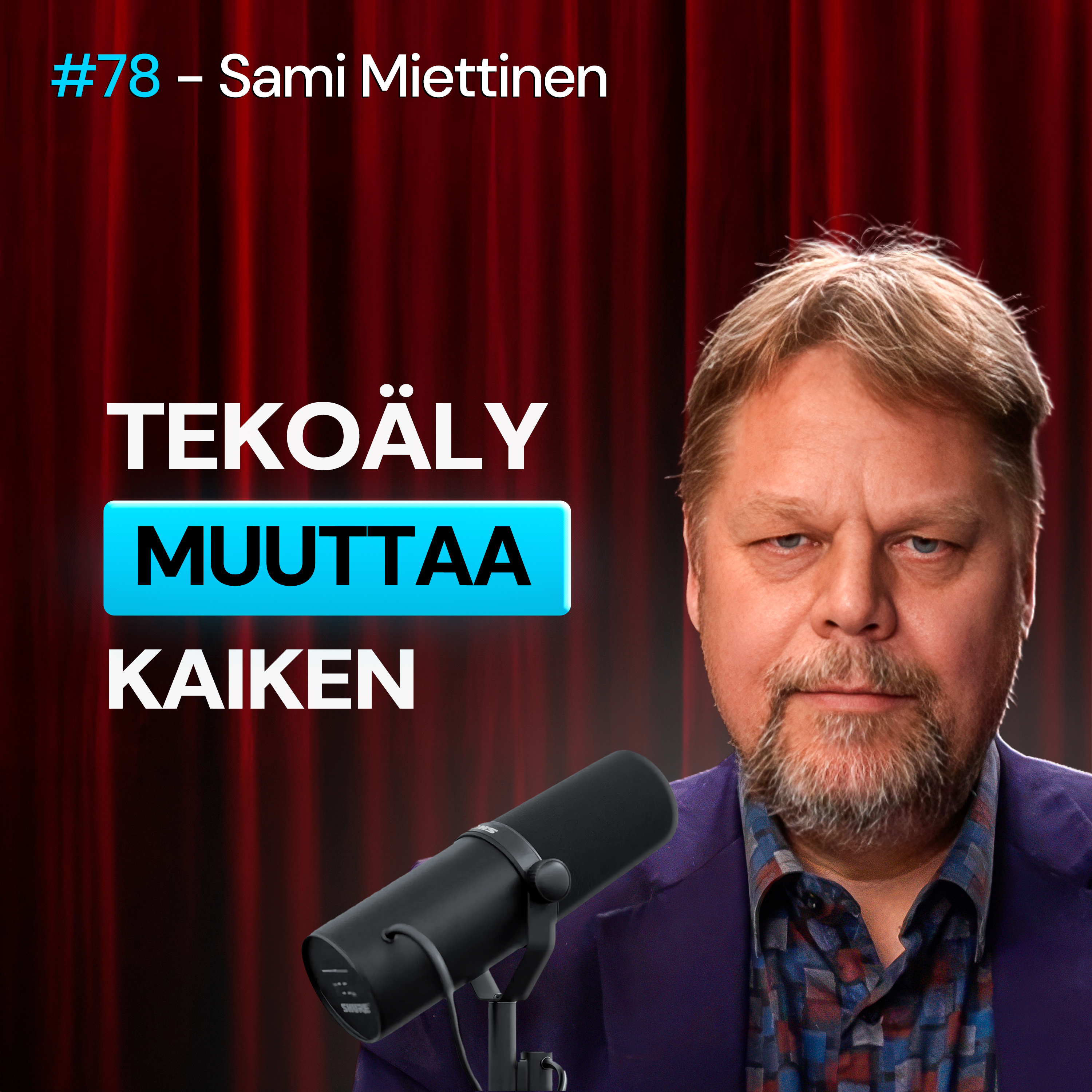 #78 – Sami Miettinen: Tekoäly tulee muuttamaan KAIKEN eivätkä päättäjämme tajua siitä MITÄÄN artwork