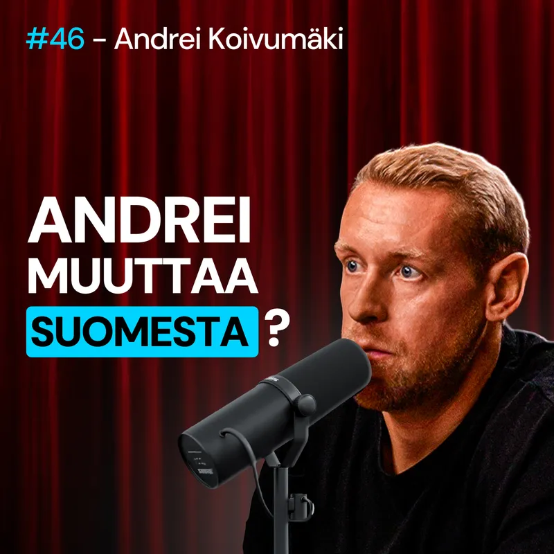 #46 – Andrei Koivumäki: Suomessa EI KANNATA ENÄÄ YRITTÄÄ artwork