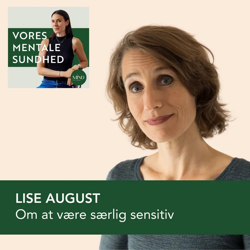 Er du særligt sensitiv? Ligesom mere end 20% af befolkningen? Med psykolog Lise August artwork
