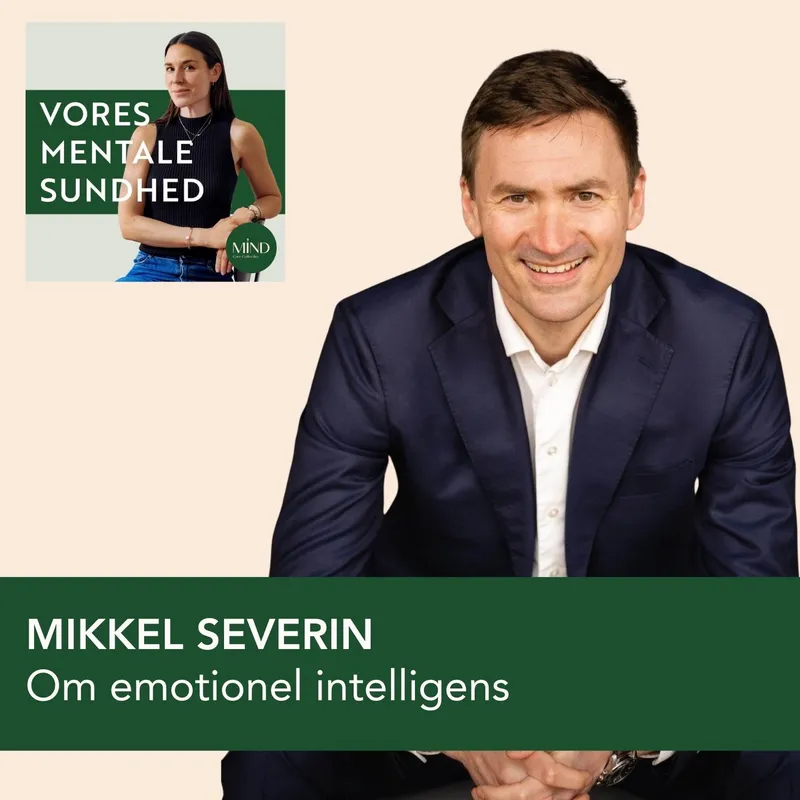 Mikkel Severin om hvorfor Emotionel Intelligens (EQ), og herunder selvindsigt, er afgørende for toppræstation og trivsel artwork