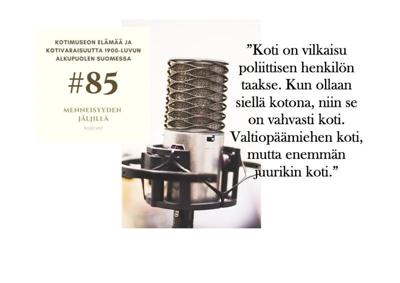#85 Kotimuseon elämää ja kotivaraisuutta 1900-luvun alkupuolen Suomessa artwork