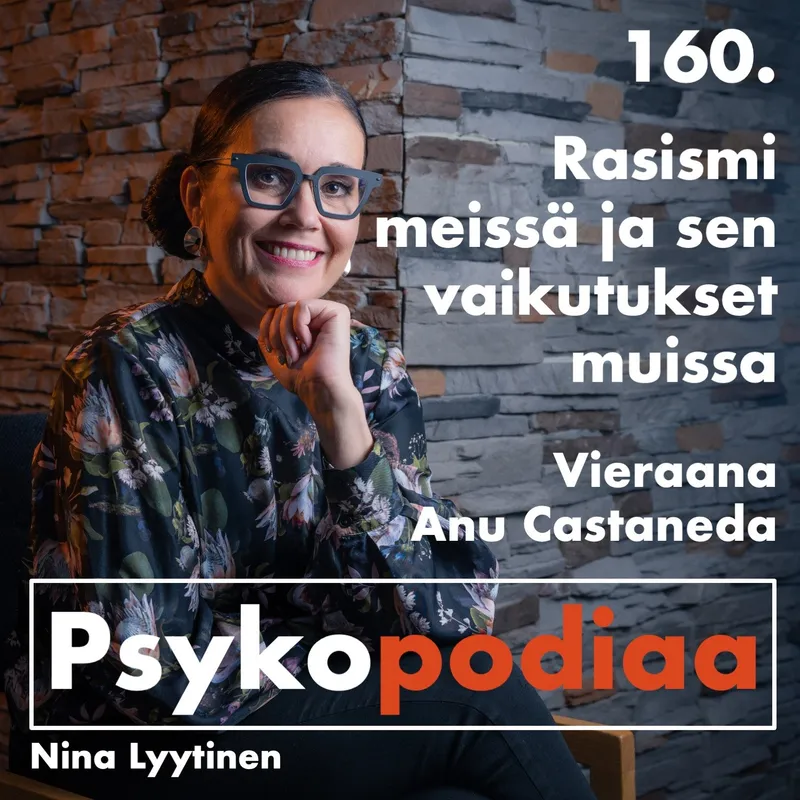 160. Rasismi meissä ja sen vaikutukset muissa. Vieraana Anu Castaneda. artwork