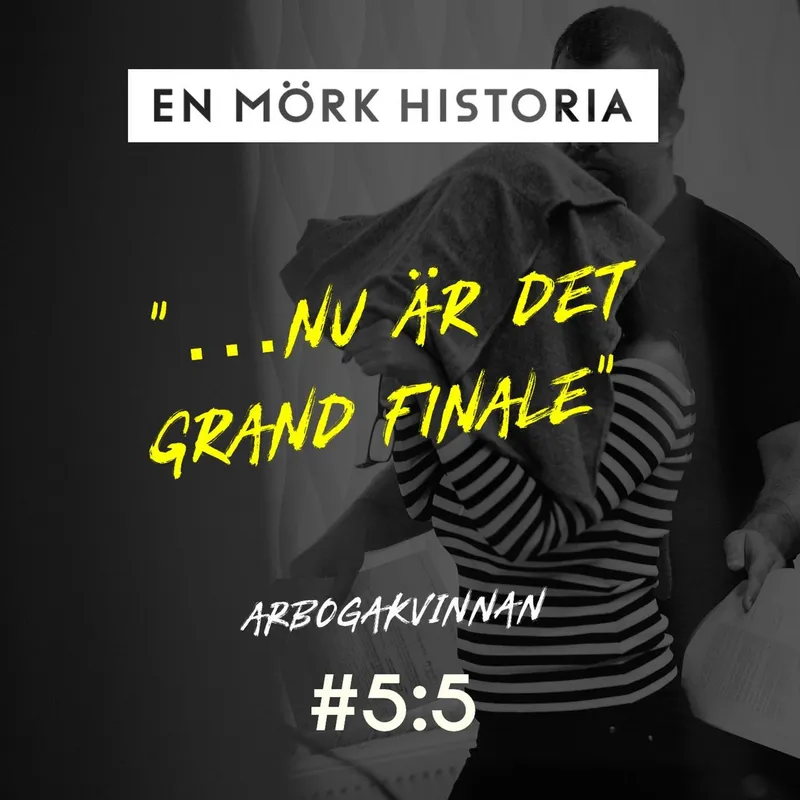 Arbogakvinnan 5/5 - "Nu är det grand finale" artwork