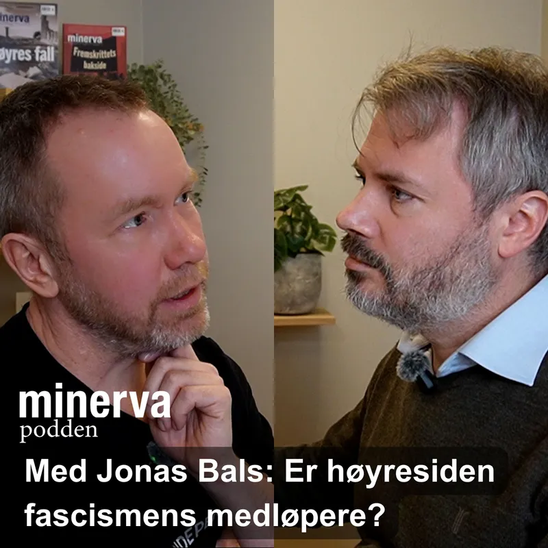 Minervasamtale med Jonas Bals: Er høyresiden fascismens medløpere? artwork