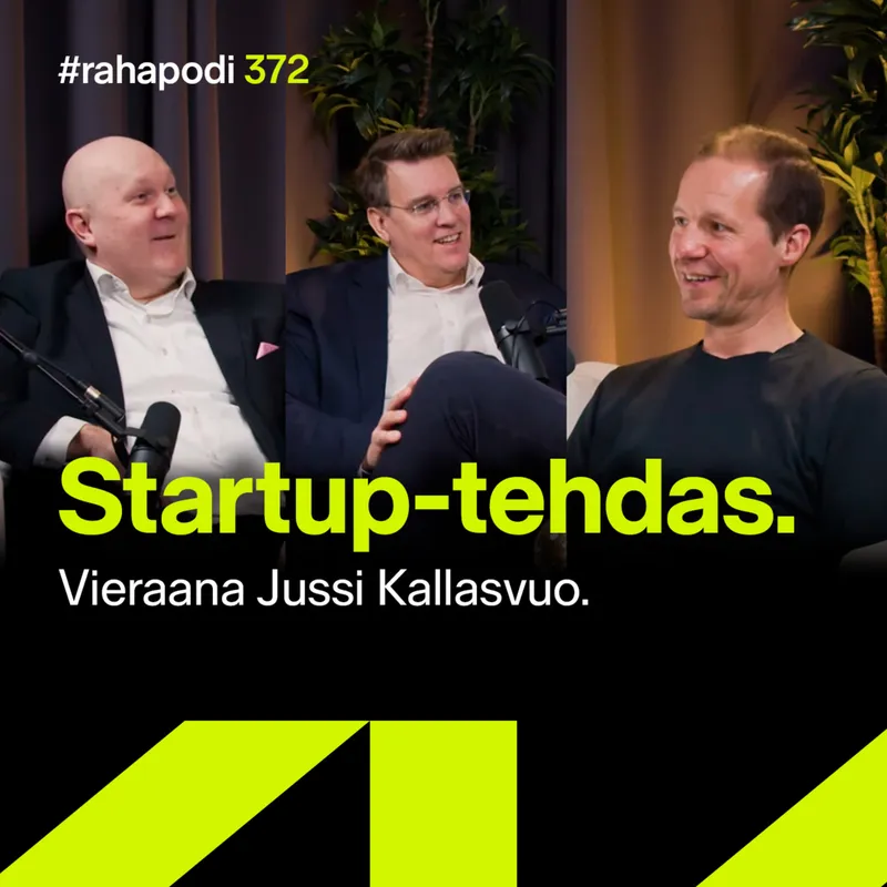 Startup-tehdas – vieraana Jussi Kallasvuo, Antler | #rahapodi 372 artwork