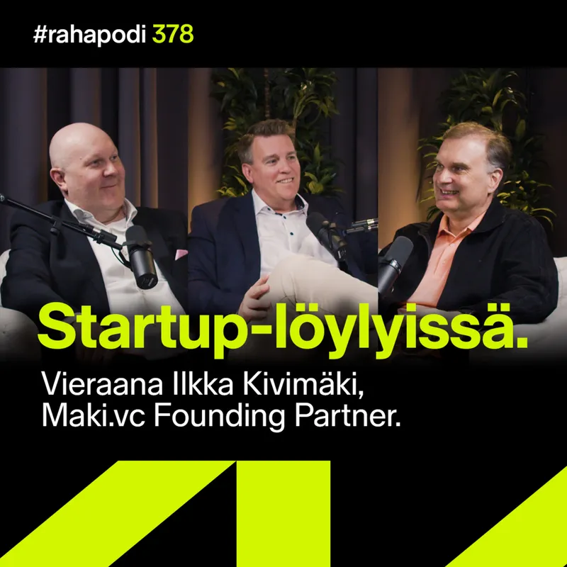 Startup-löylyissä Ilkka Kivimäen kanssa | #rahapodi 378 artwork