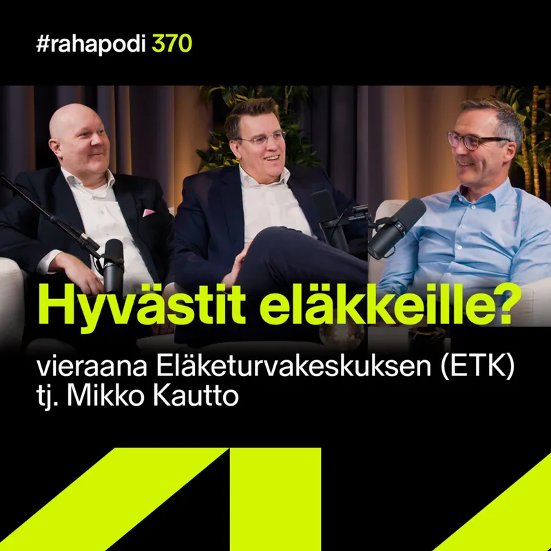 Hyvästit eläkkeille? Vieraana ETK:n Mikko Kautto | #rahapodi 370 artwork