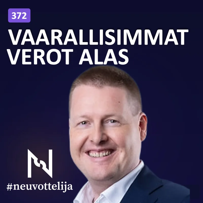 Vaarallisimmat verot alas | Sami Pakarinen | Neuvottelija 372 artwork
