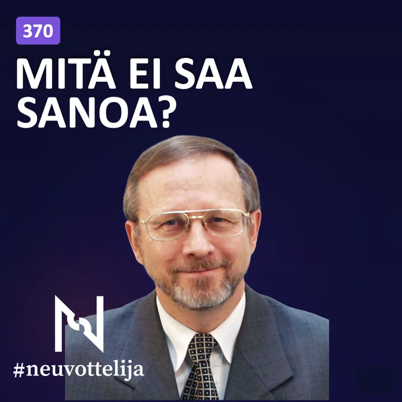 Mitä ei saa sanoa? | Vesa Kanniainen | 370 Neuvottelija artwork
