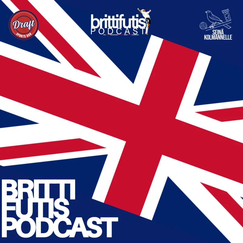 Brittifutispodcast: Valioliigan kausiennakko sijat 1-10 artwork