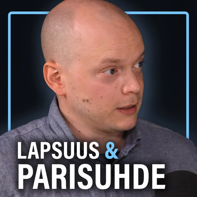 Parisuhde: Lapsuus, status, egoismi ja tunnetaidot (Miika Mäki) | Puheenaihe 529 artwork