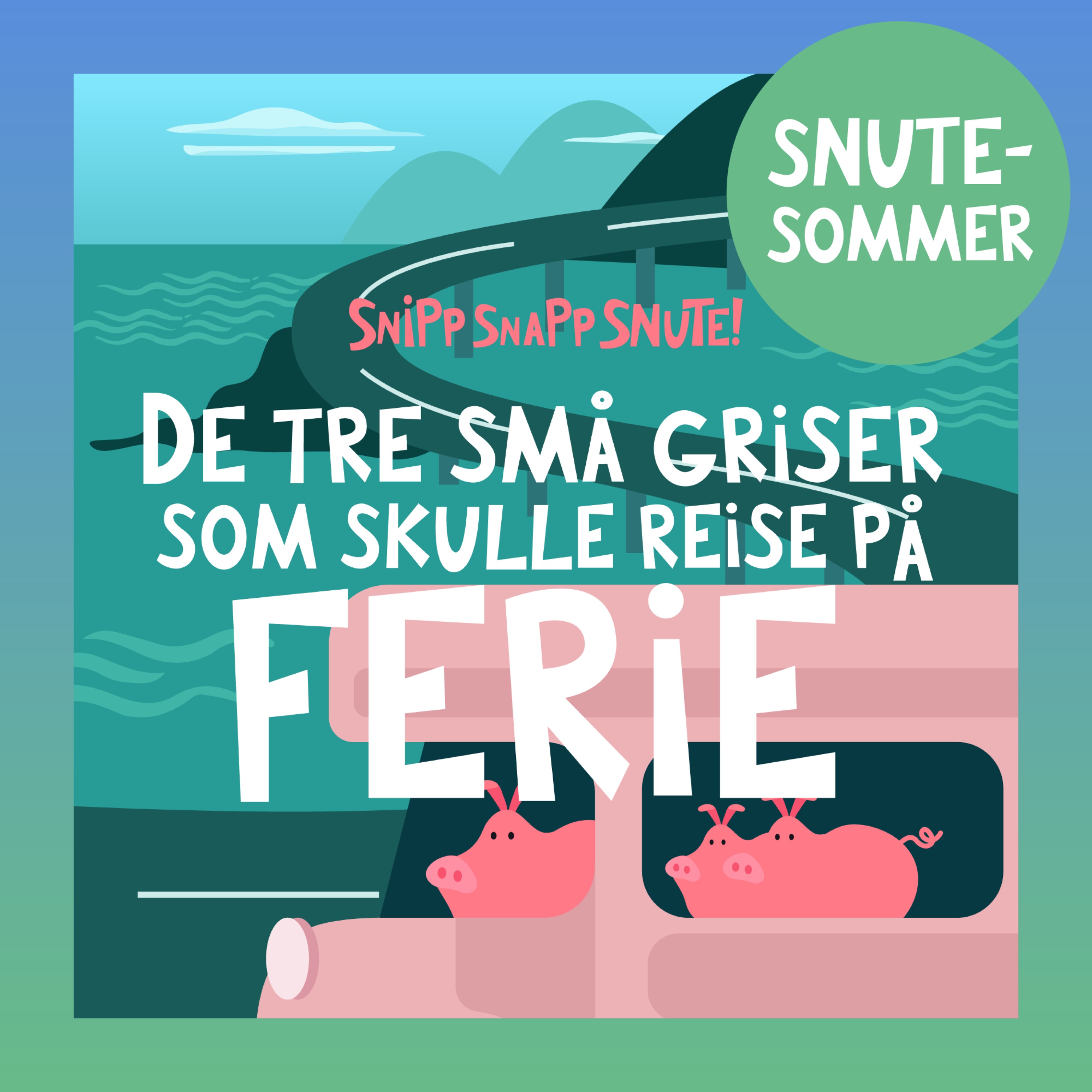 SNUTESOMMER - De tre små griser på sommerferie artwork