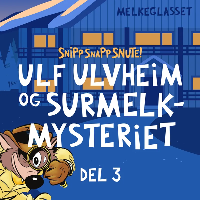Ulf Ulvheim og Surmelkmysteriet Del 3 artwork