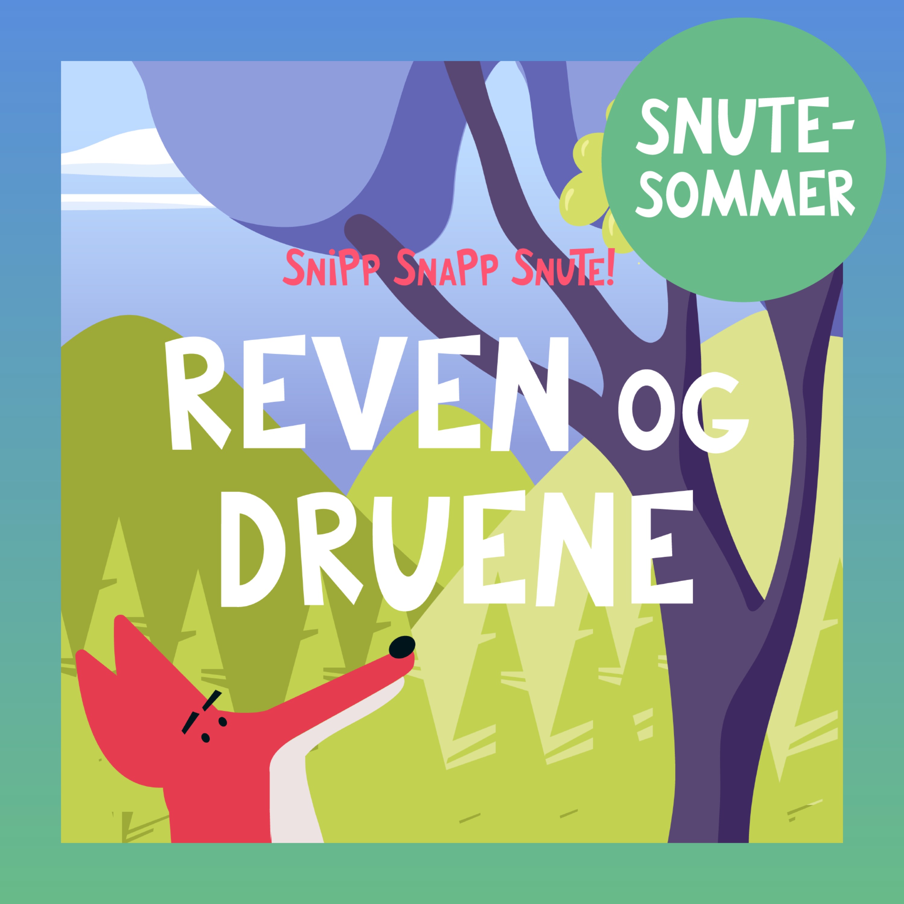SNUTESOMMER - Reven og druene artwork