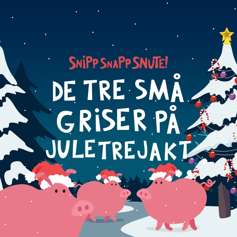 SNUTEJUL: De tre små griser på juletrejakt artwork