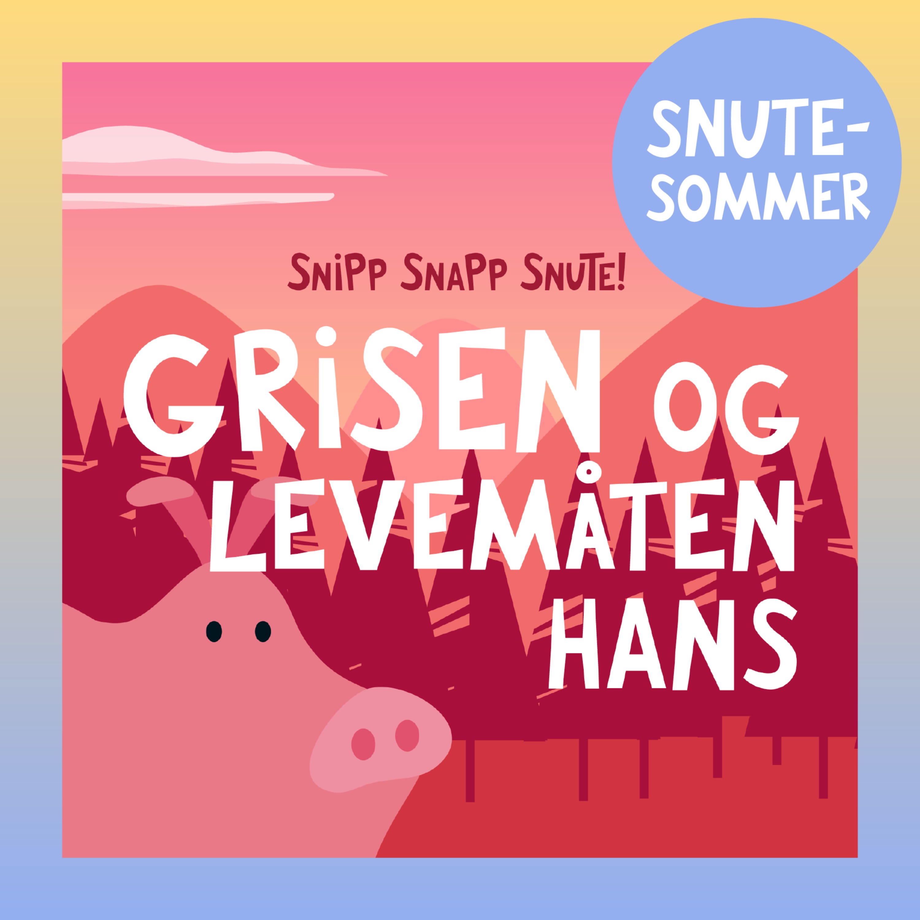 SNUTESOMMER - Grisen og levemåten hans artwork