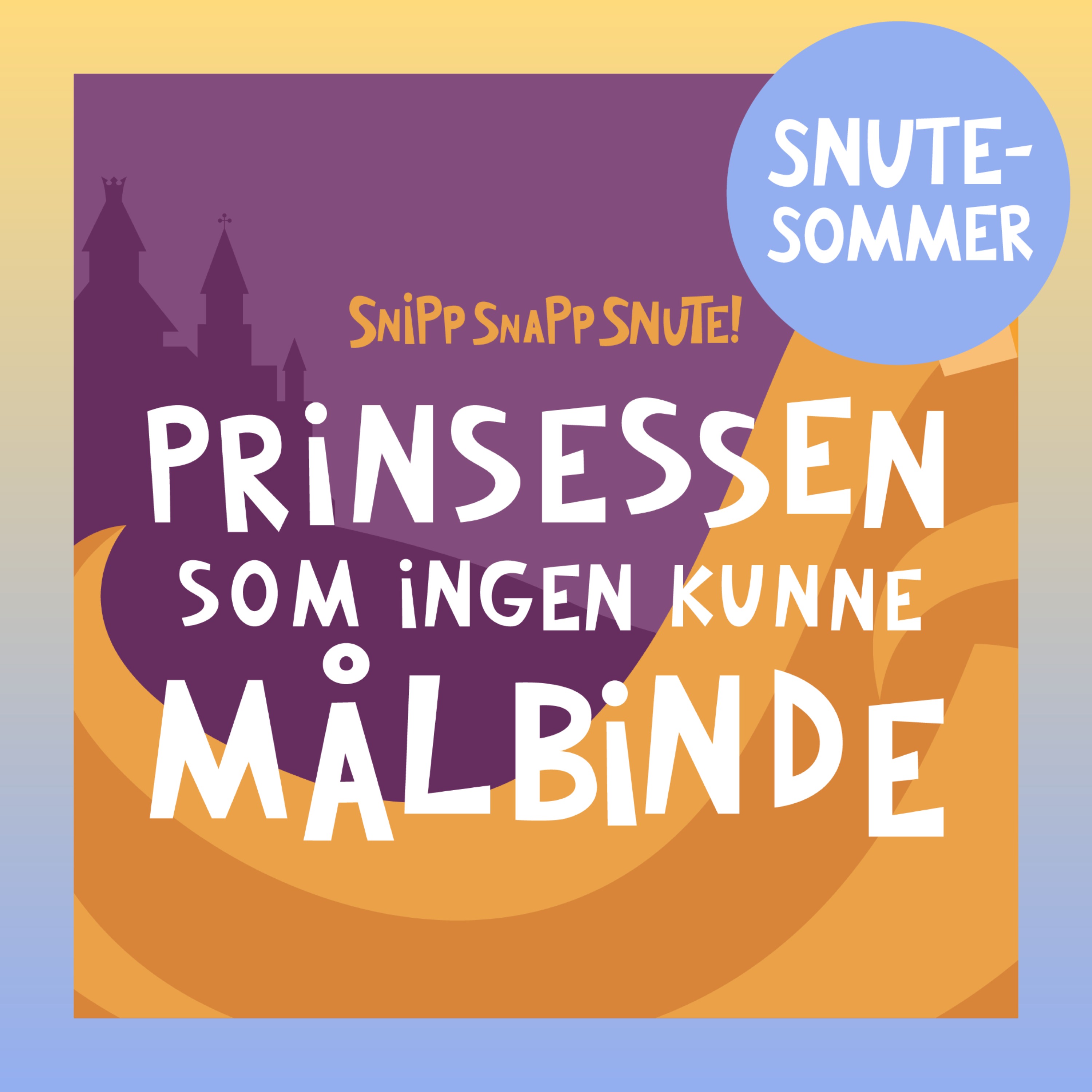 SNUTESOMMER - Prinsessen som ingen kunne målbinde artwork