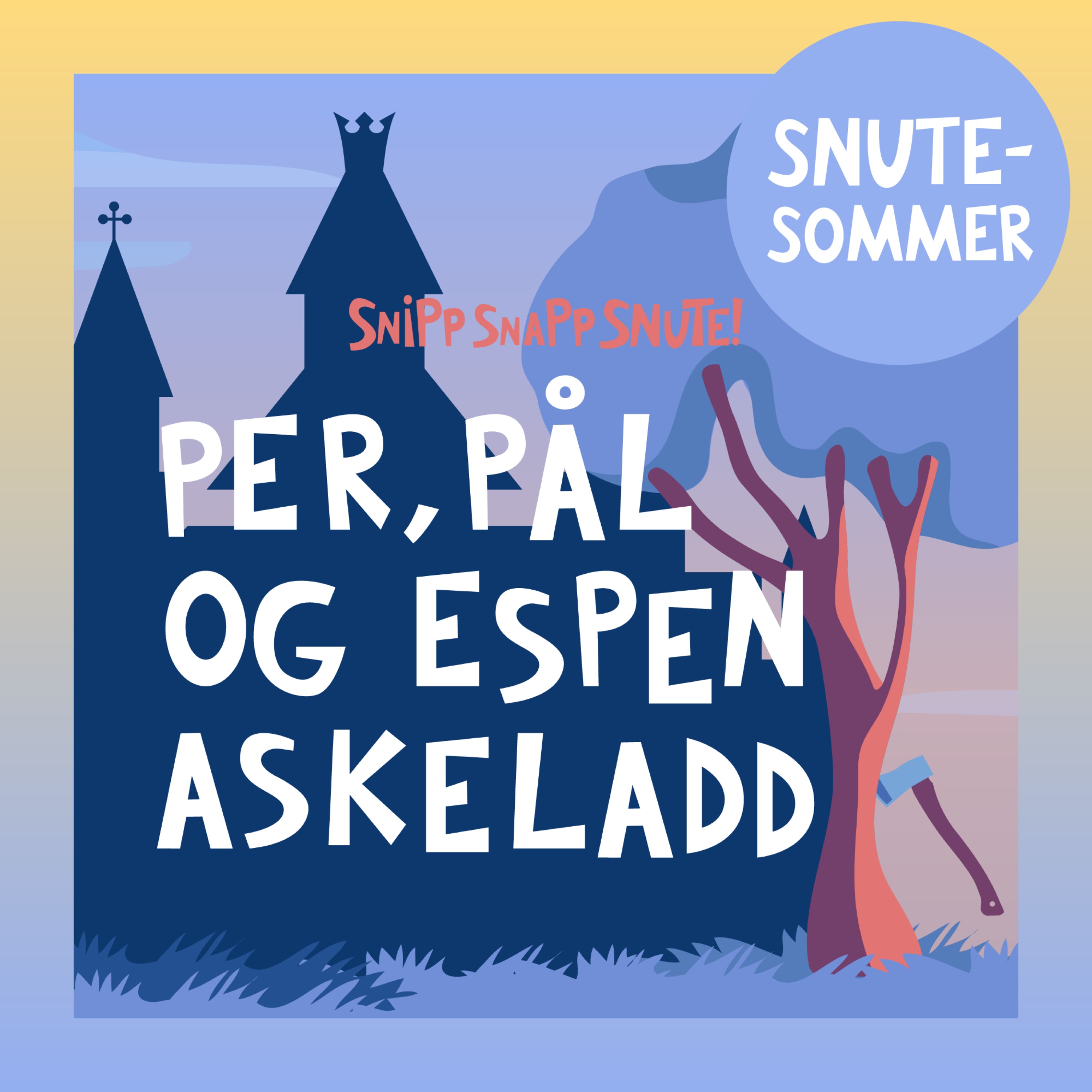 SNUTESOMMER - Per, Pål og Espen Askeladd artwork