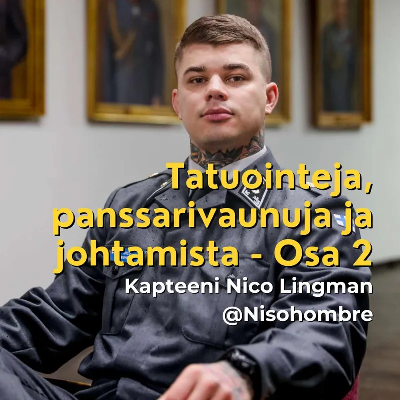 Tatuointeja, panssarivaunuja ja johtamista - Nico Lingman - OSA 2 artwork