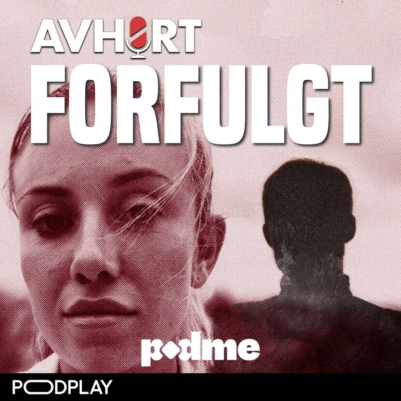Forfulgt: Hør første episode i Podme-serien nå artwork