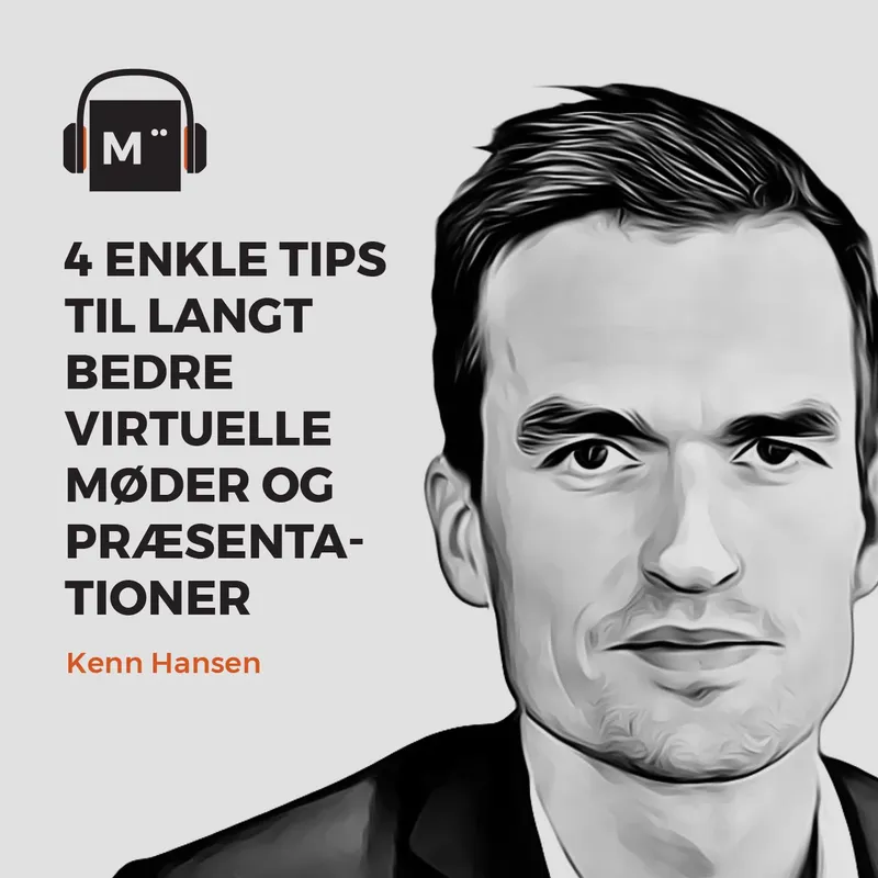 44. 4 enkle tips til LANGT bedre virtuelle møder og præsentationer – med Kenn Hansen artwork