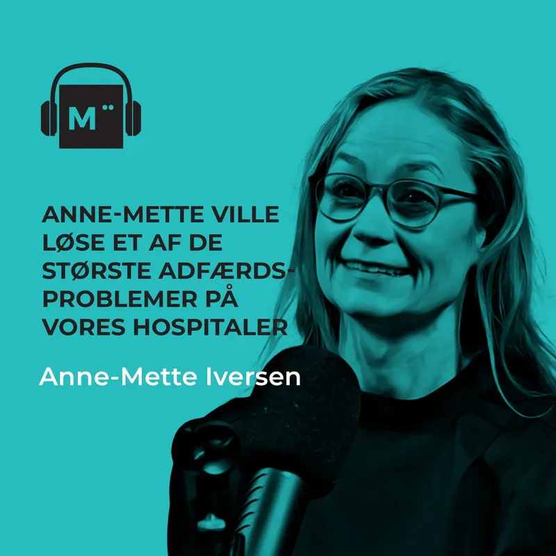 110. I 2015 ringede Anne-Mette til mig. Hun ville løse af de største adfærdsproblemer på vores hospitaler artwork