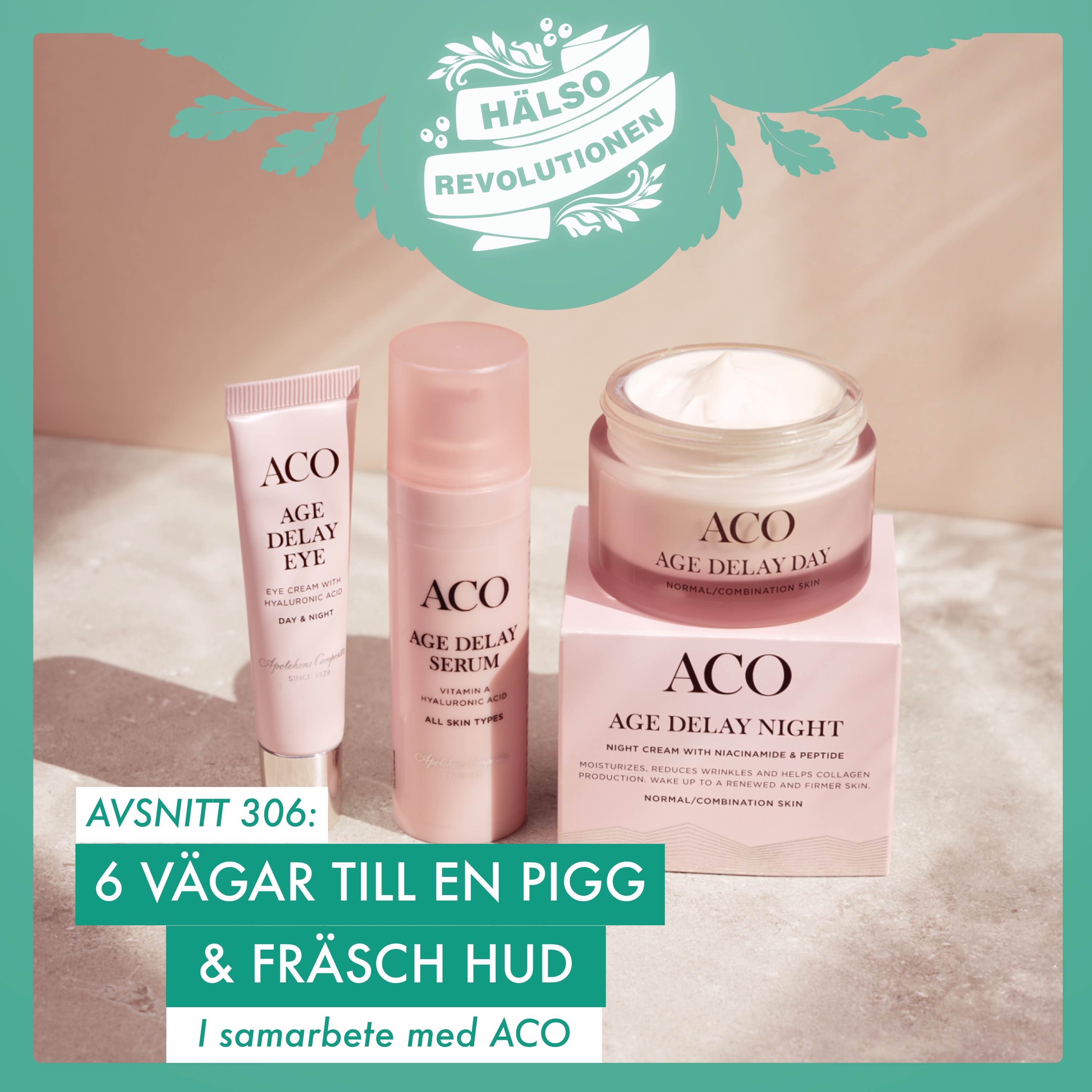 AVSNITT 306: HÄLSOREVOLUTIONENS 6 VÄGAR TILL EN PIGG & FRÄSCH HUD – I samarbete med ACO artwork