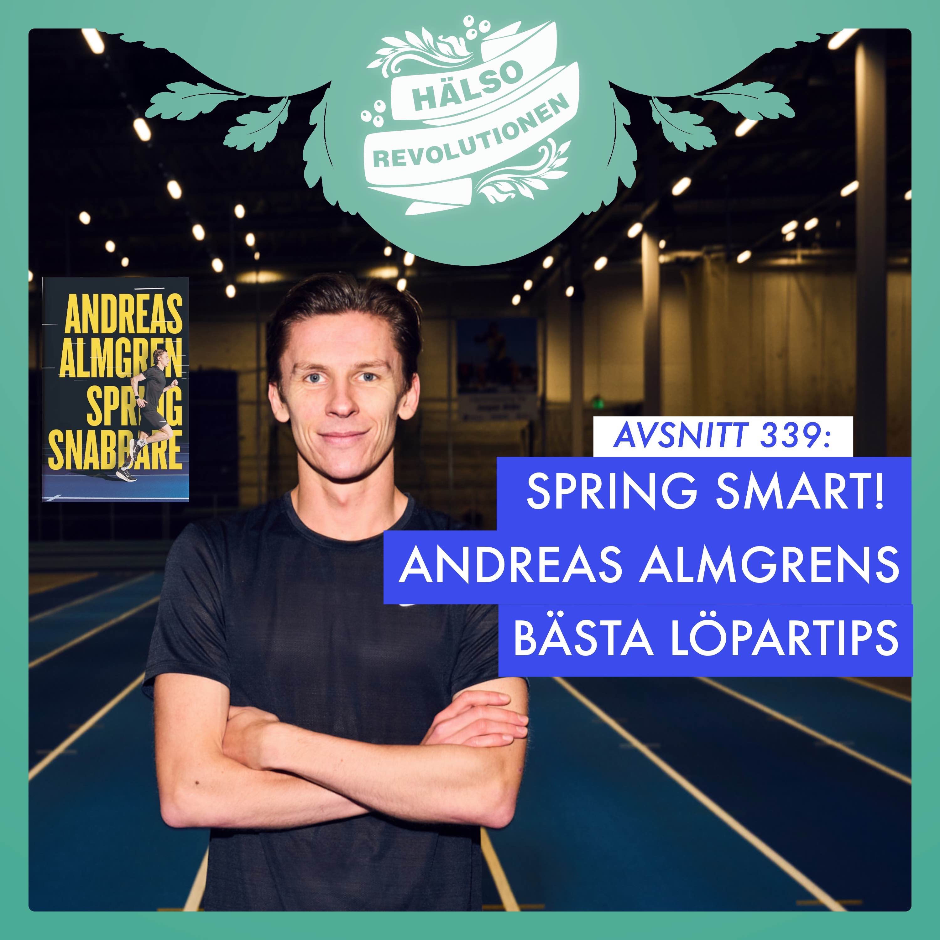 AVSNITT 339: SPRING SMART! ANDREAS ALMGRENS BÄSTA TIPS FÖR DIN LÖPNING artwork